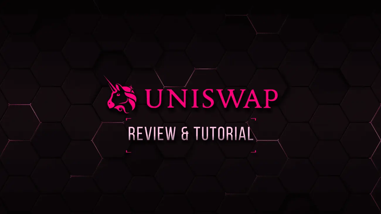 Uniswap Review and Tutorial: Beginners Guide and Advanced Tips and Tricks
