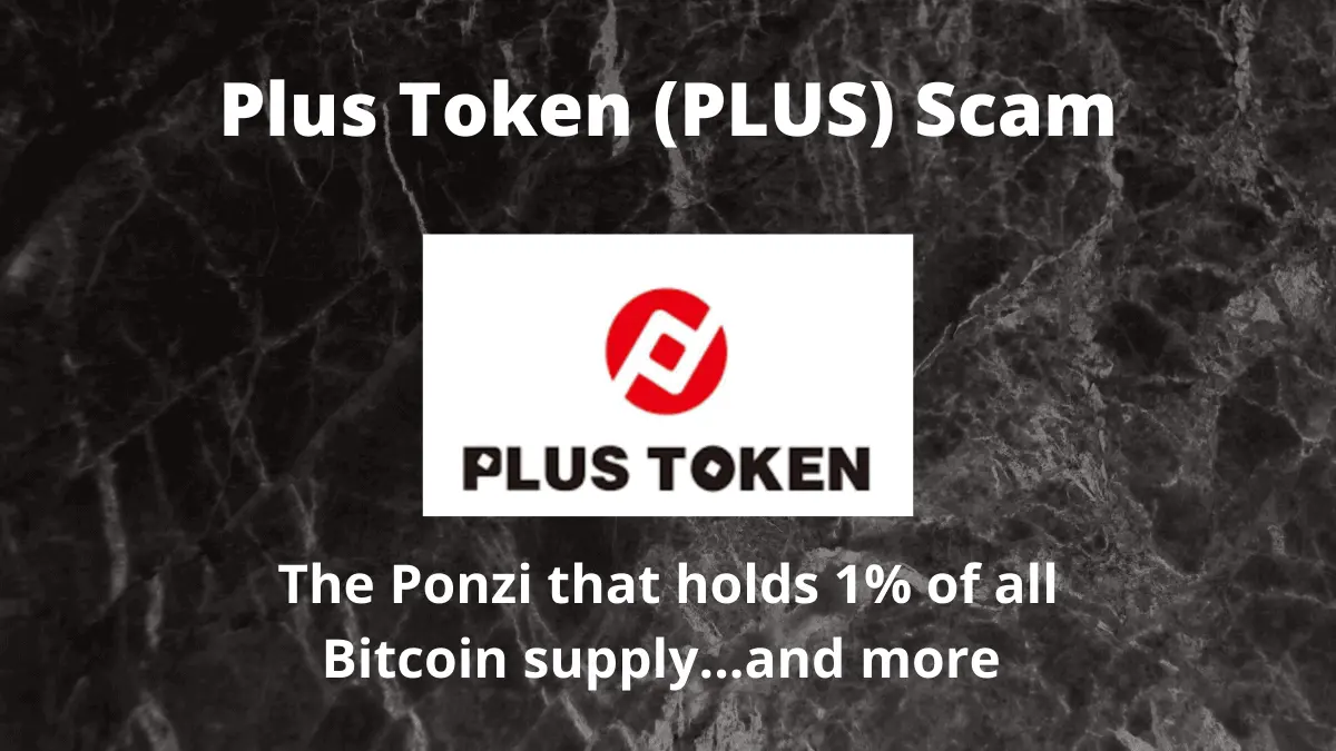 Plus Token (PLUS) Scam – Anatomy of a Ponzi